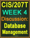 CIS/207T WK4 DISCUSSION: DATABASE MANAGEMENT